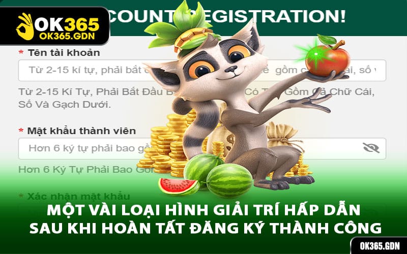 Một vài loại hình giải trí hấp dẫn sau khi hoàn tất đăng ký thành công