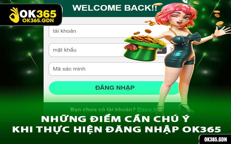 Những điểm cần chú ý khi thực hiện đăng nhập Ok365
