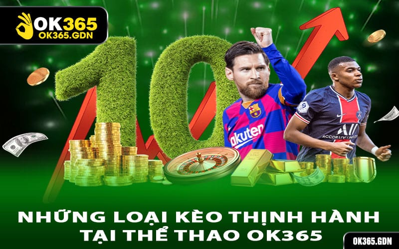 Những loại kèo thịnh hành tại thể thao Ok365