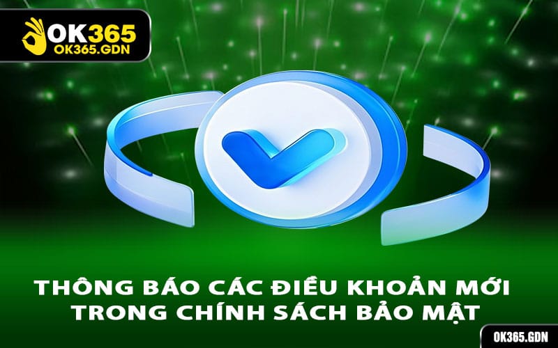 Thông báo các điều khoản mới trong chính sách bảo mật