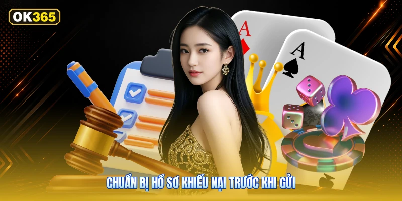 Chuẩn Bị Hồ Sơ Khiếu Nại Trước Khi Gửi