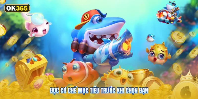 Đọc cơ chế mục tiêu trước khi chọn đạn
