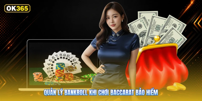 Quản lý bankroll khi chơi Baccarat Bảo Hiểm