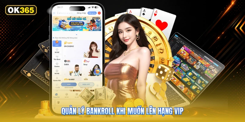 Quản lý bankroll khi muốn lên hạng VIP