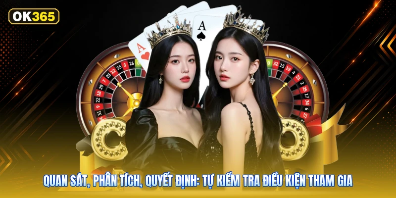 Quan Sát, Phân Tích, Quyết Định: Tự Kiểm Tra Điều Kiện Tham Gia