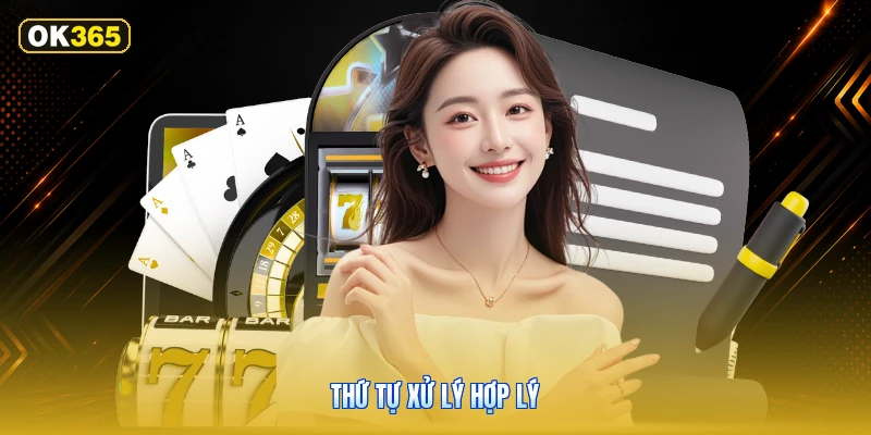Thứ Tự Xử Lý Hợp Lý