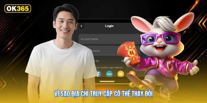 Vì Sao Địa Chỉ Truy Cập Có Thể Thay Đổi